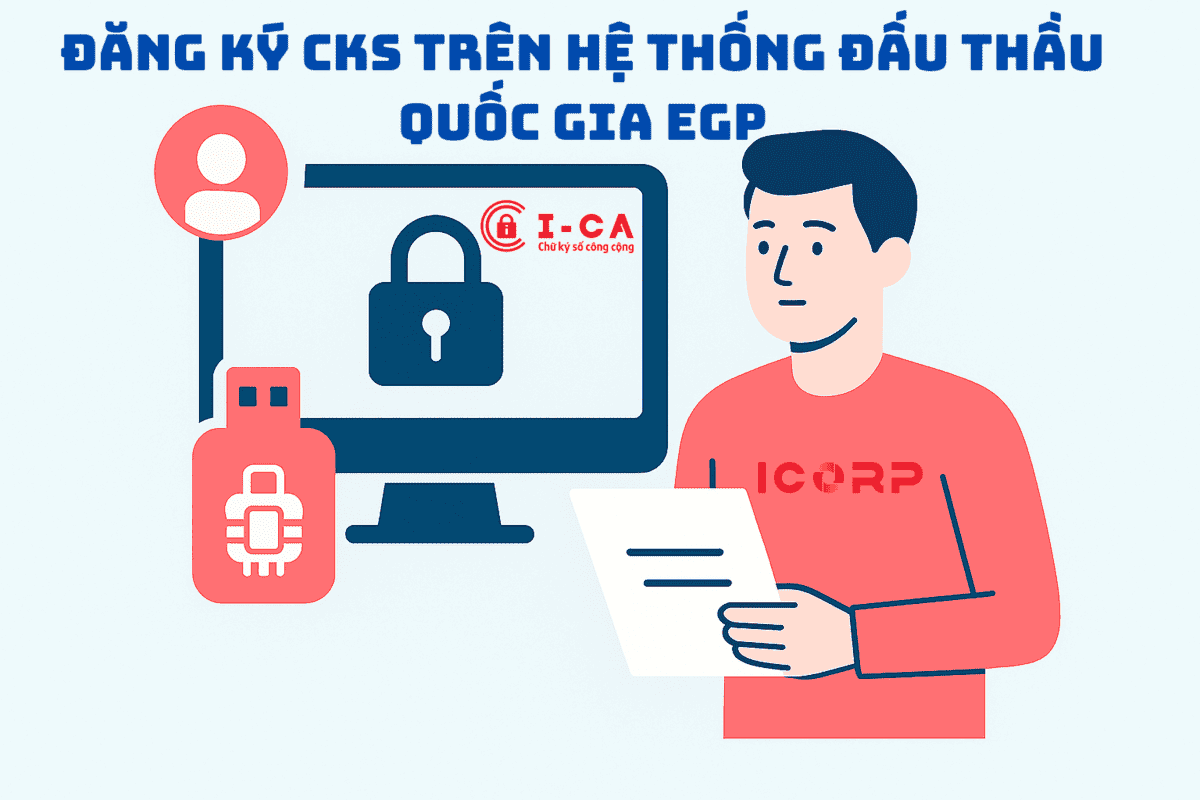 Hướng Dẫn Đăng Ký Chữ Ký Số Trên Hệ Thống Đấu Thầu Quốc Gia EGP